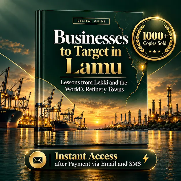 Businesses to Target to Start in Lamu: Lessons from Lekki and the World’s Refinery Towns